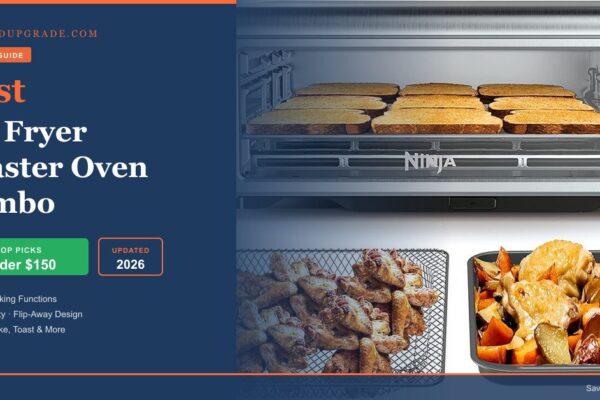 Best Air Fryer Toaster Oven Combo Under $150 — SaveAndUpgrade.com buying guide