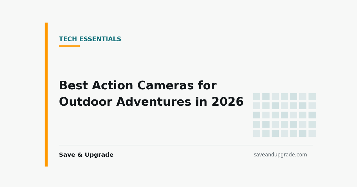 Best Action Cameras for Outdoor Adventures in 2026 — Save & Upgrade