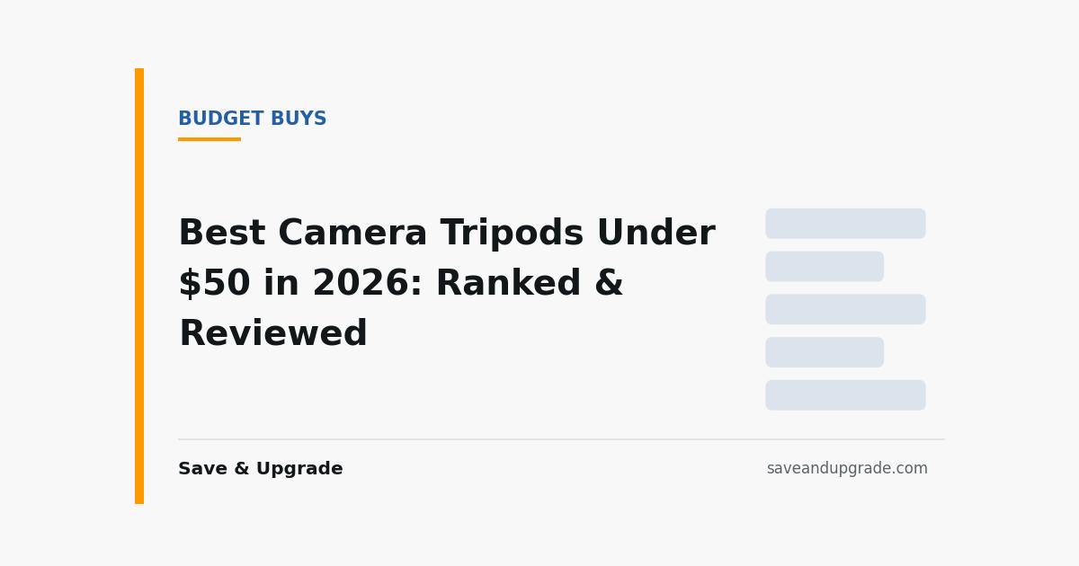 Best Camera Tripods Under $50 in 2026: Ranked & Reviewed — Save & Upgrade