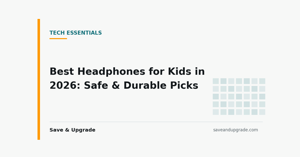 Best Headphones for Kids in 2026: Safe & Durable Picks — Save & Upgrade