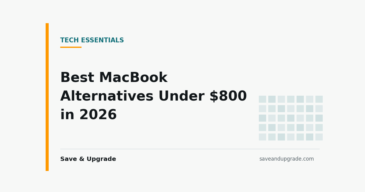 Best MacBook Alternatives Under $800 in 2026 — Save & Upgrade