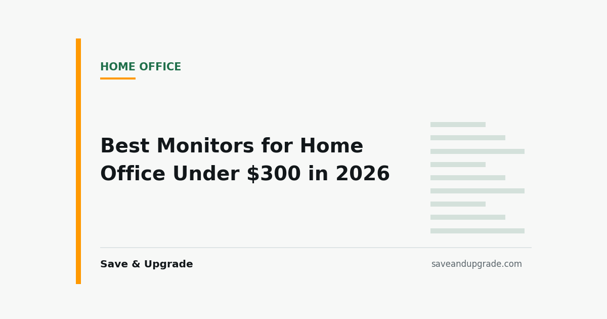 Best Monitors for Home Office Under $300 in 2026 — Save & Upgrade