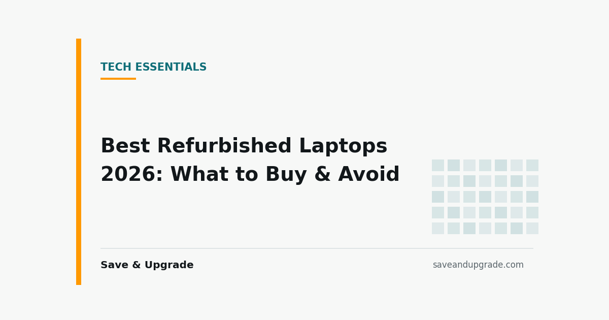 Best Refurbished Laptops 2026: What to Buy & Avoid — Save & Upgrade