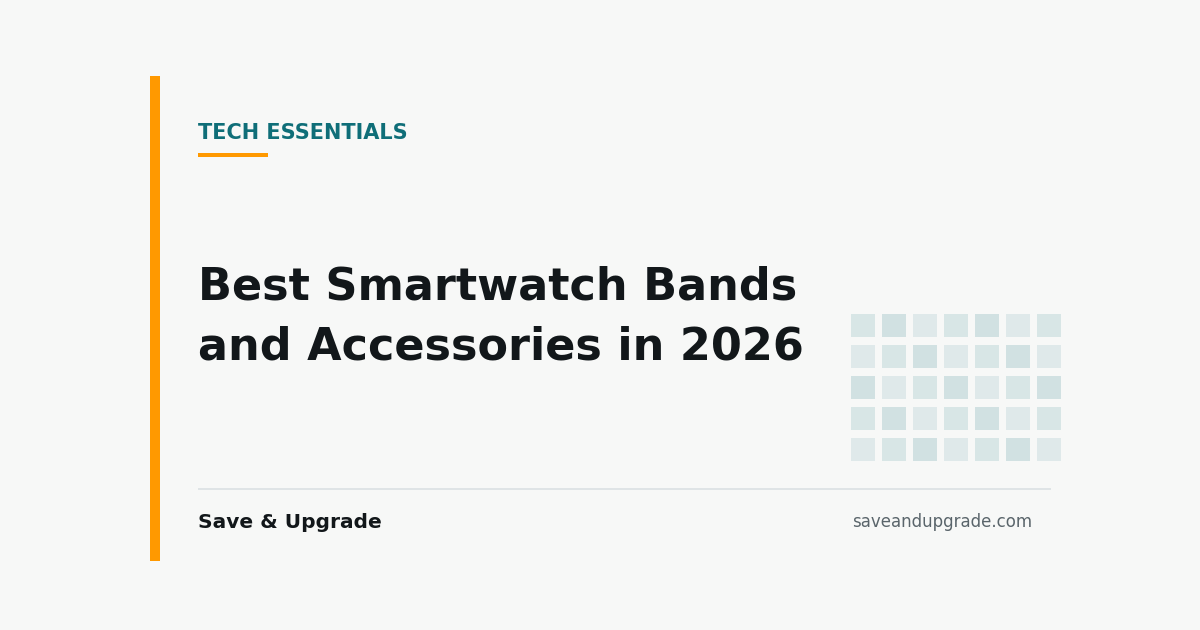 Best Smartwatch Bands and Accessories in 2026 — Save & Upgrade